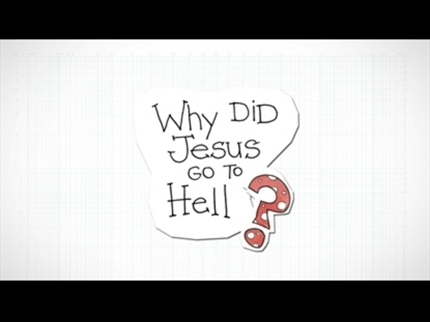 Why Did Jesus Go To Hell?