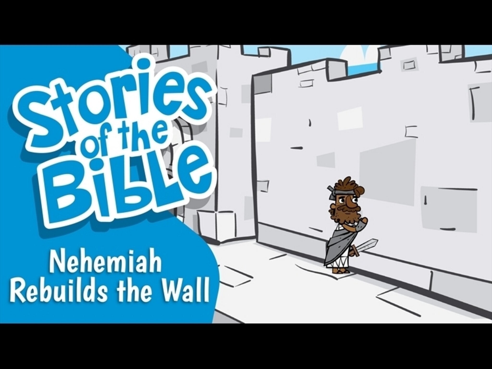 Stories of the Bible: Nehemiah Rebuilds the Wall – WorshipHouse Kids