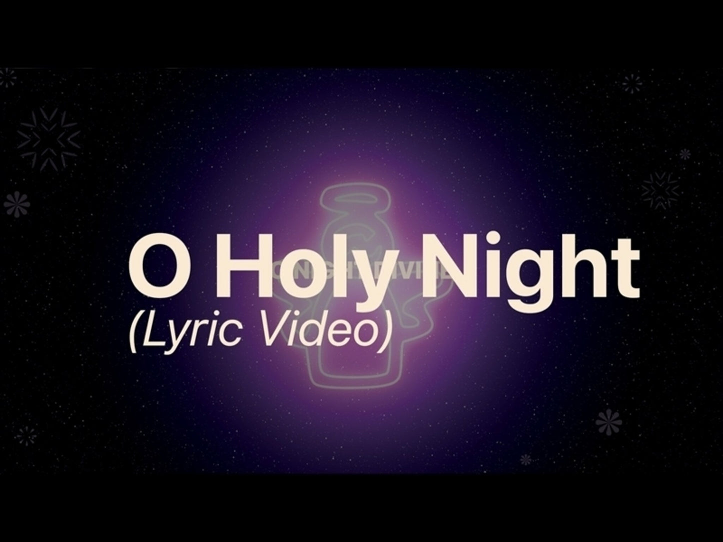 O Holy Night: Lyric Video