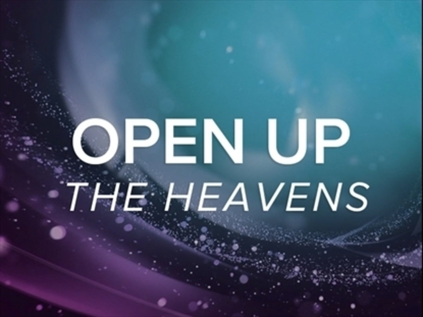 Open Up The Heavens - Kids