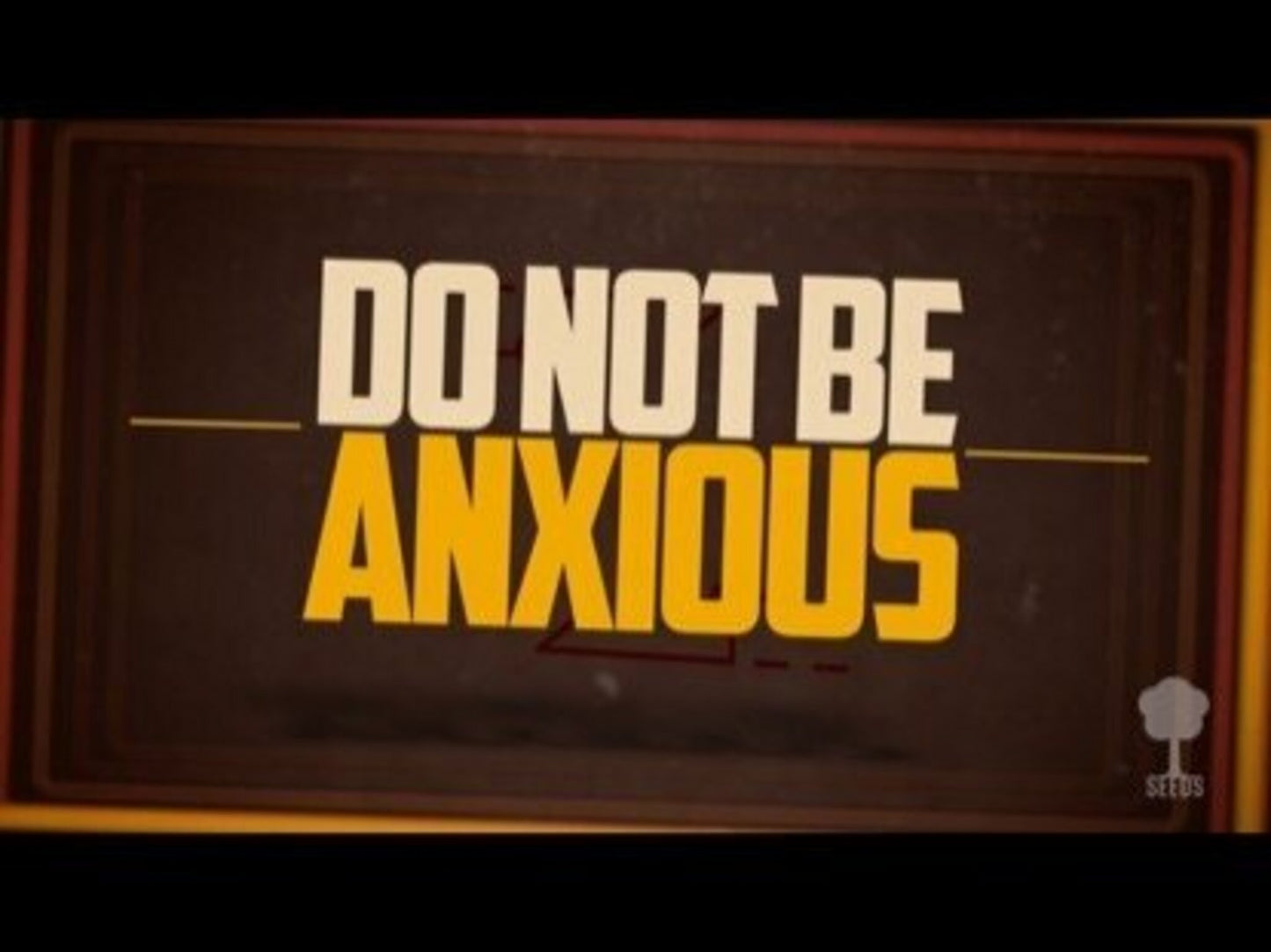 Do Not Be Anxious
