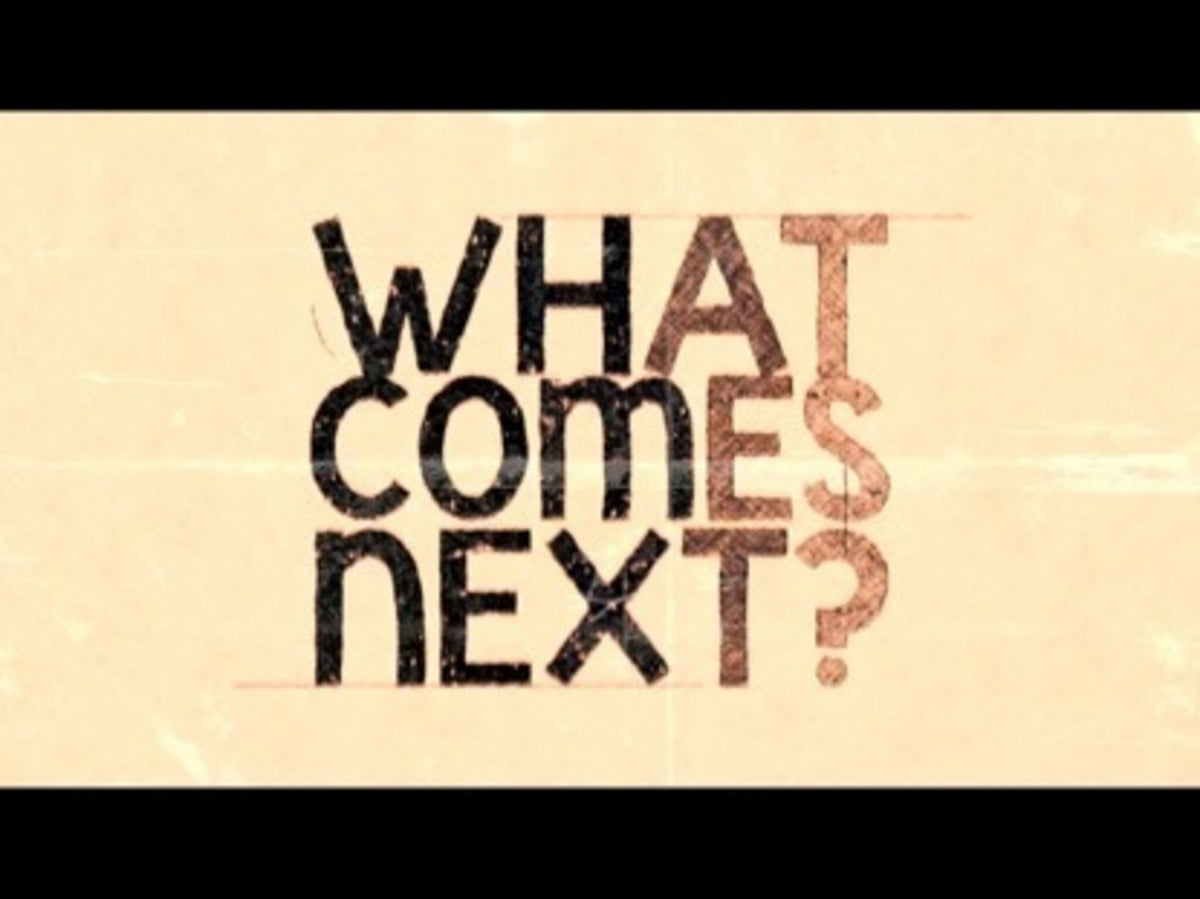 What Comes Next Version 1