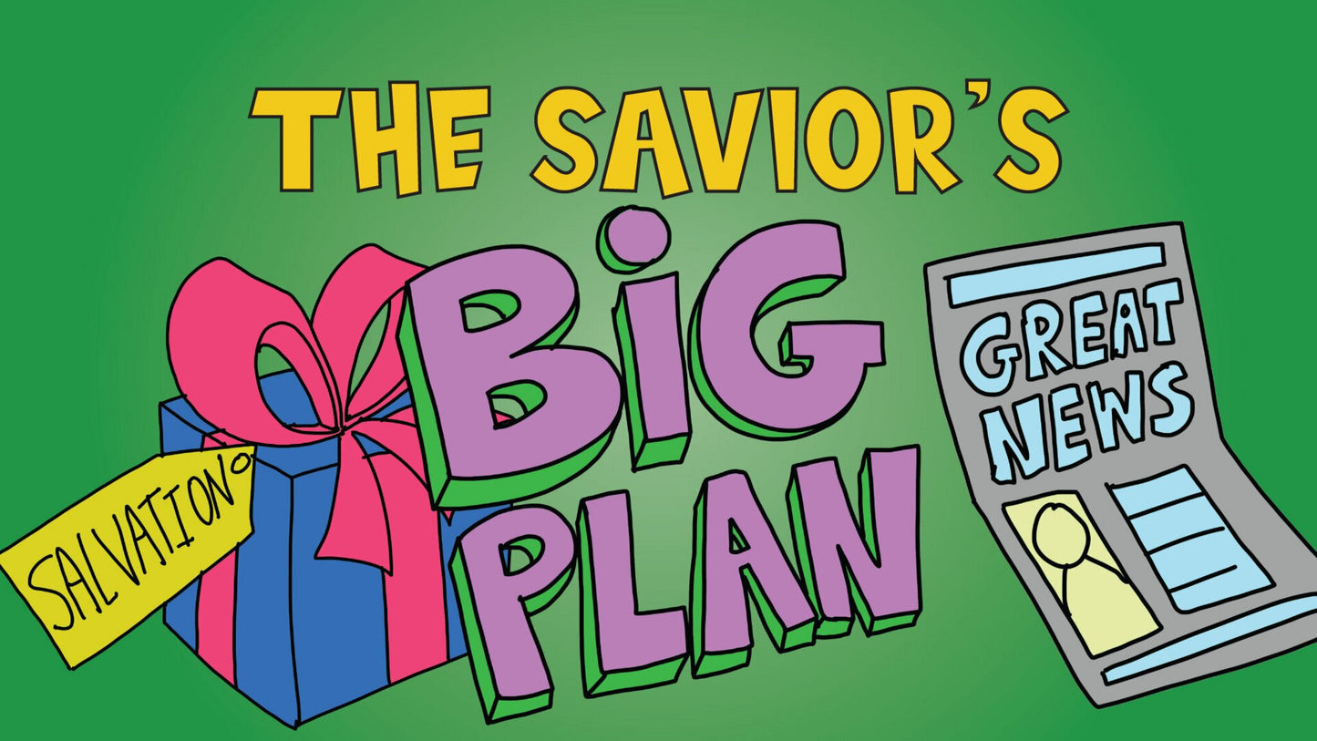 The Savior's Big Plan