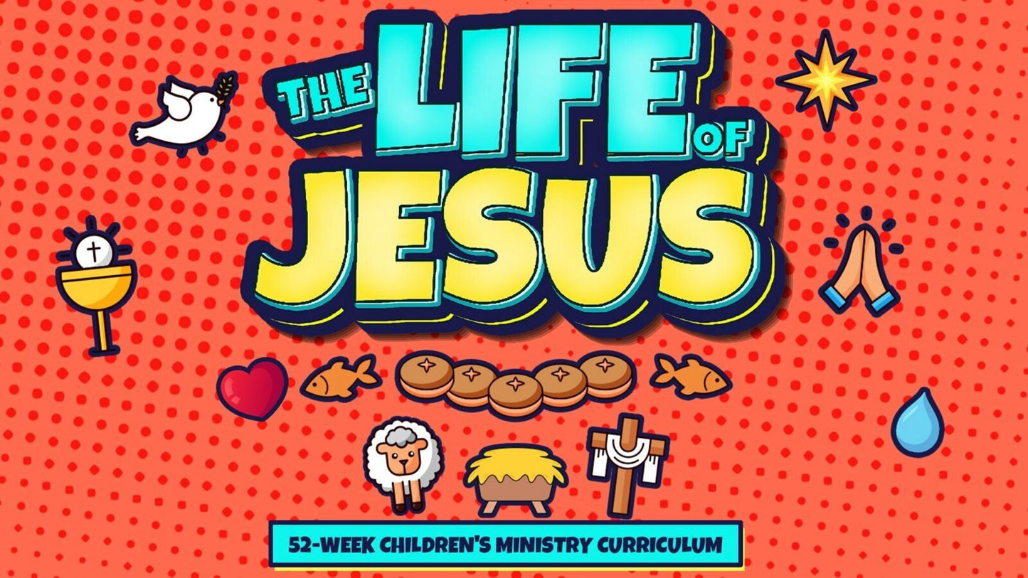 The Life Of Jesus 52-Week Children's Ministry Curriculum