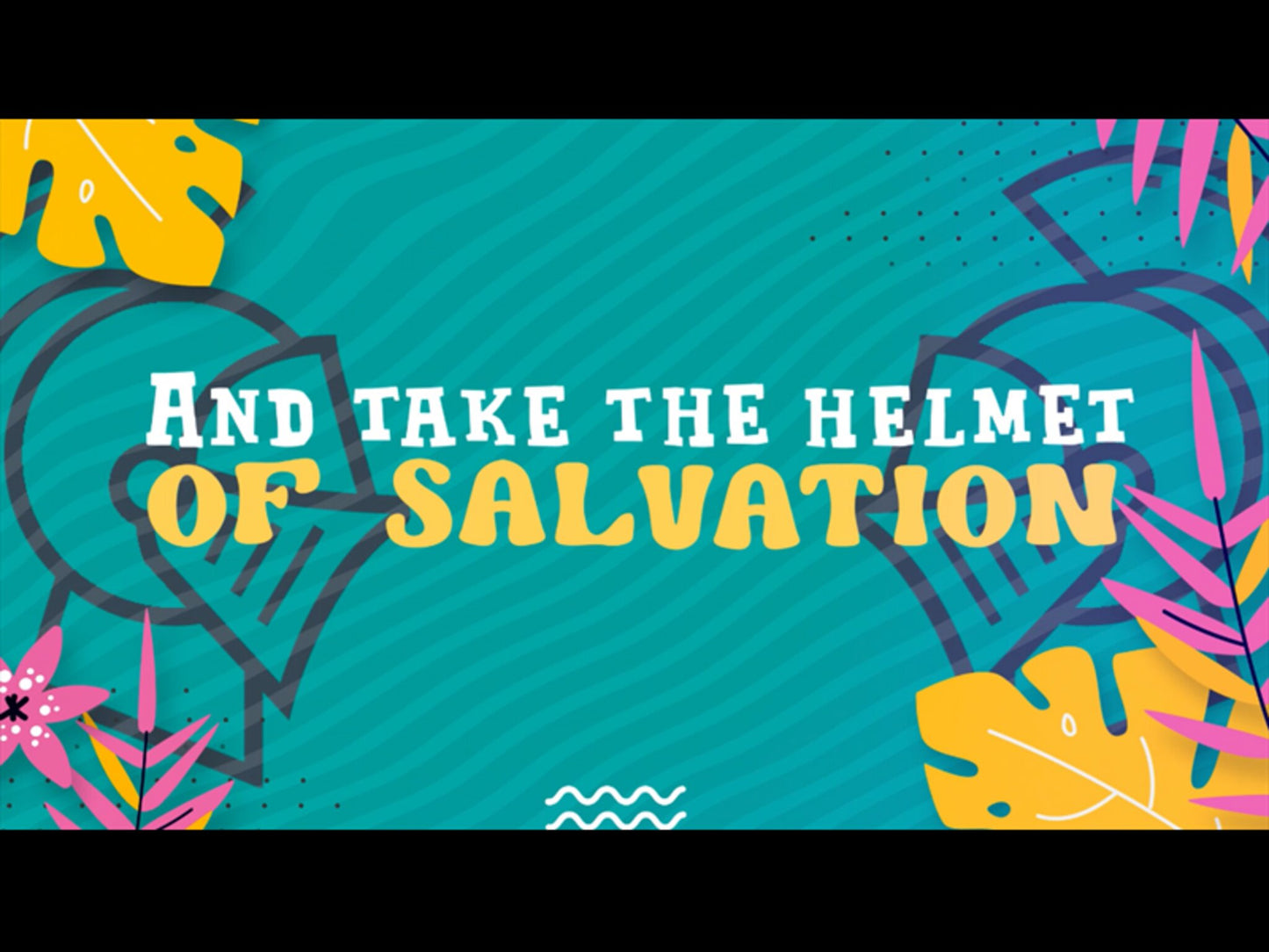 Helmets & Swords (Ephesians 6:17-18)