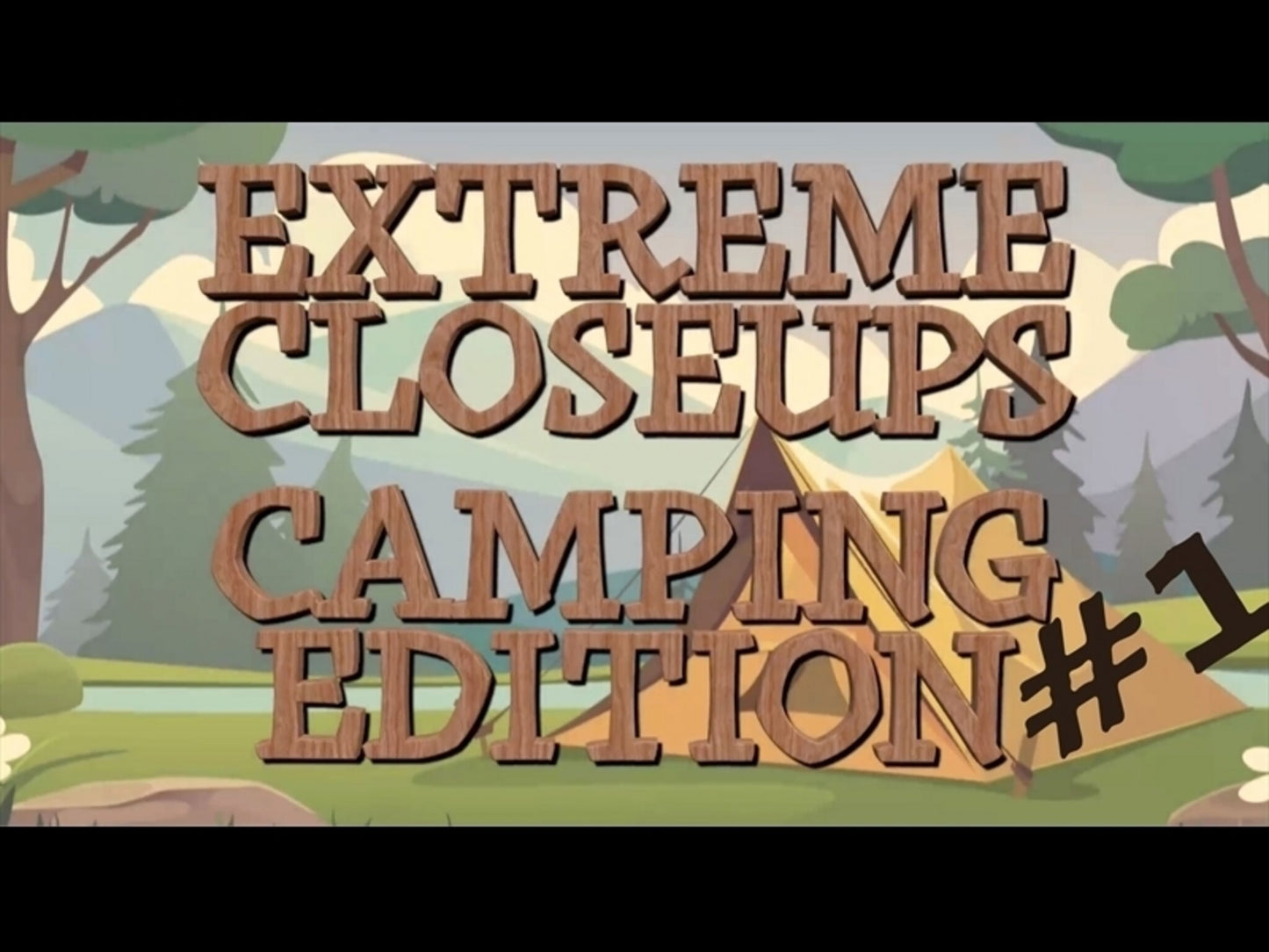 Extreme Closeups Camping Edition 1