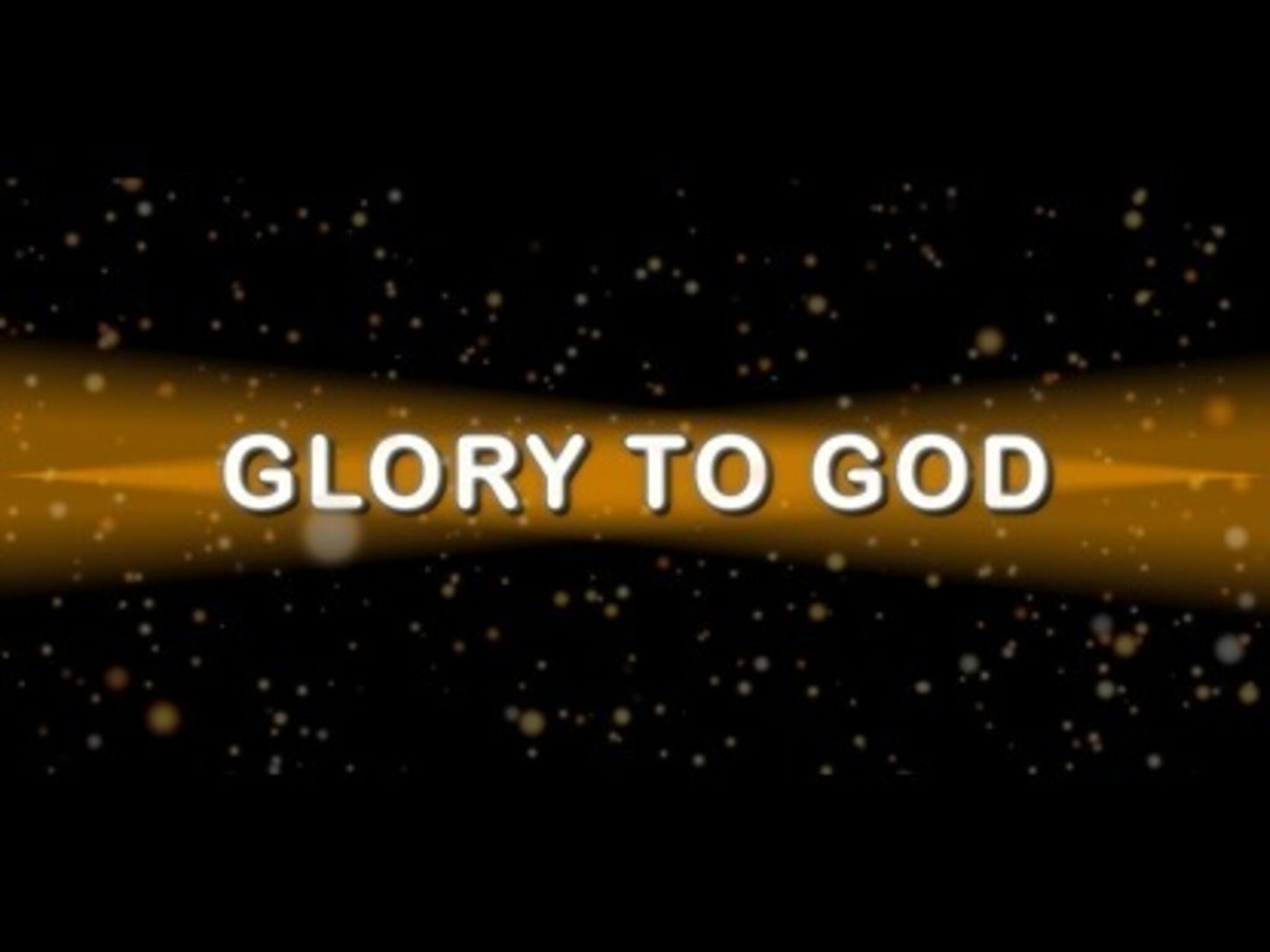 Glory To God