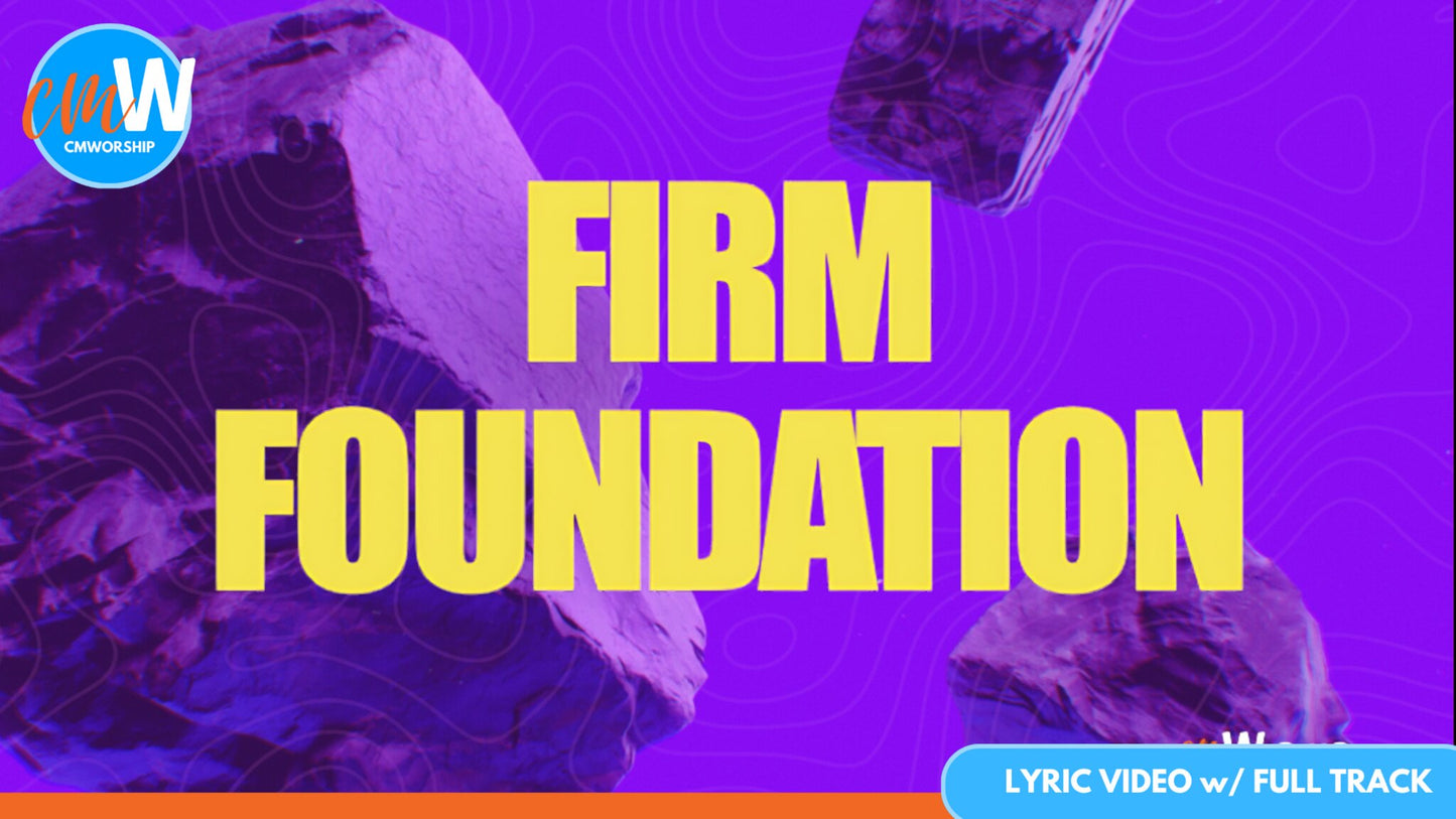 Firm Foundation: Lyric Video with Full Track
