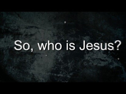 Who Is Jesus