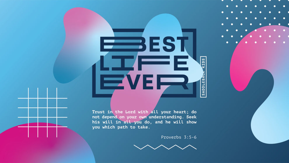Purposes: Best Life Ever – Elementary 5 Week Curriculum – WorshipHouse Kids