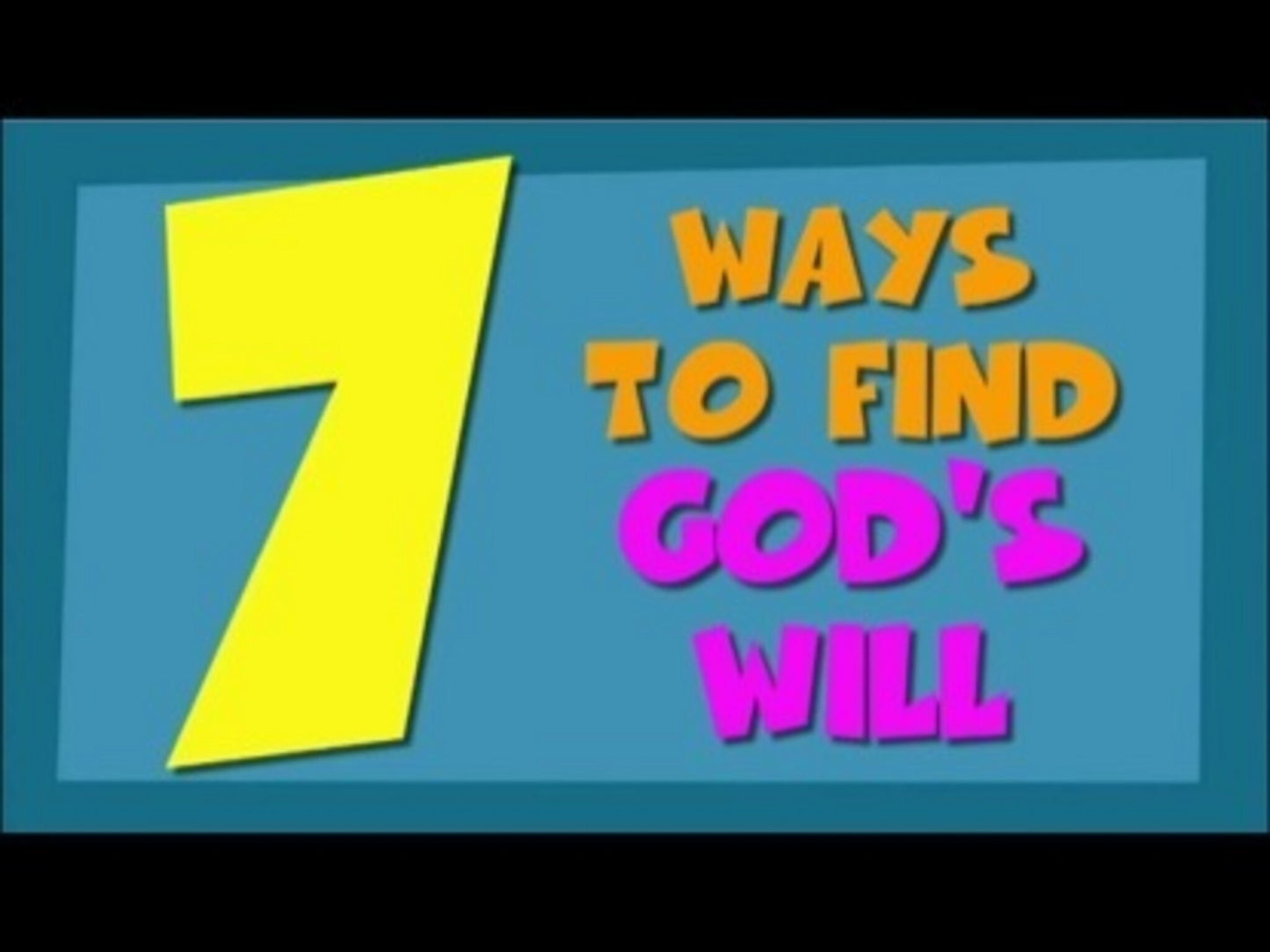 Seven Ways To Find Gods Will