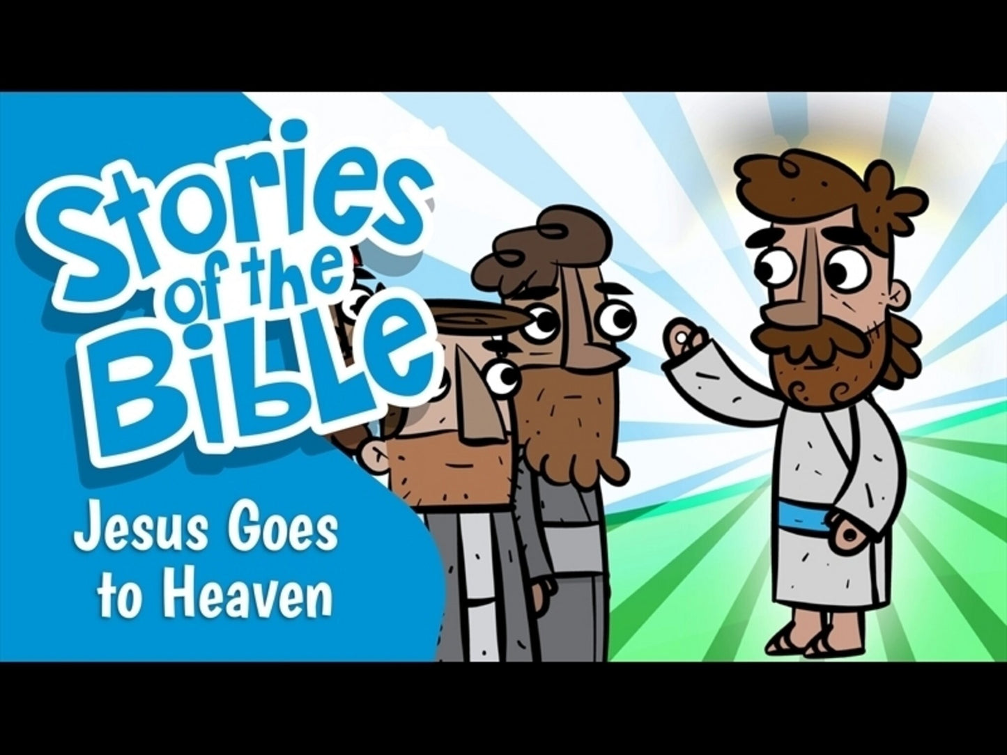 Stories of the Bible: Jesus Goes to Heaven