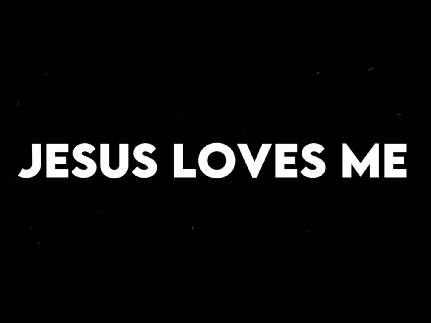 Jesus Loves Me