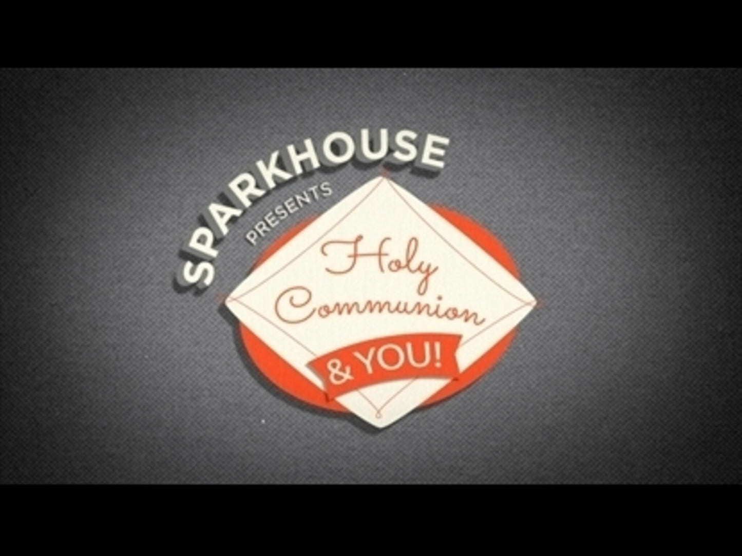 Sparkhouse Presents: Holy Communion