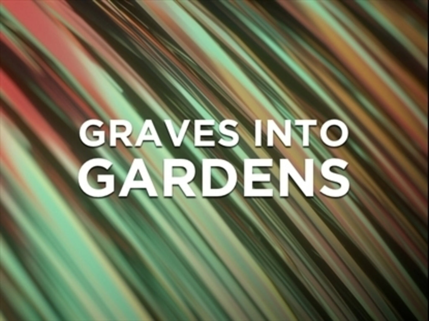 Graves Into Gardens - Kids