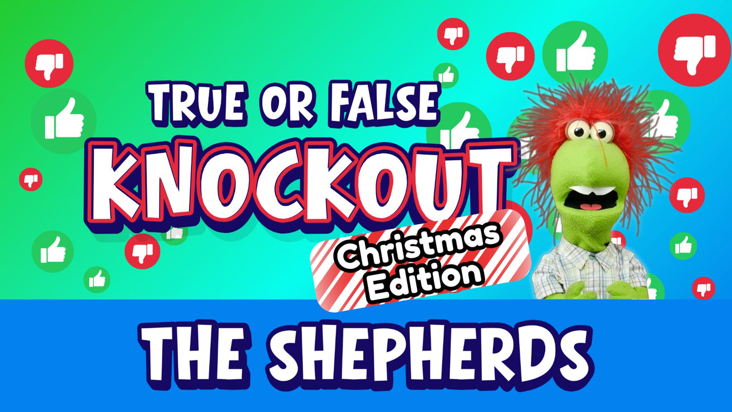 True or False Knockout Christmas Edition - The Shepherds