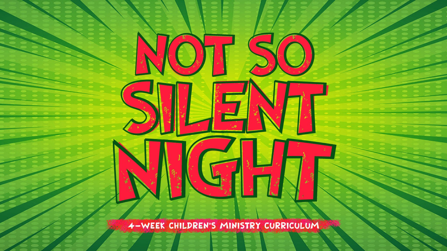 Not So Silent Night 4-Week Childrens Ministry Curriculum