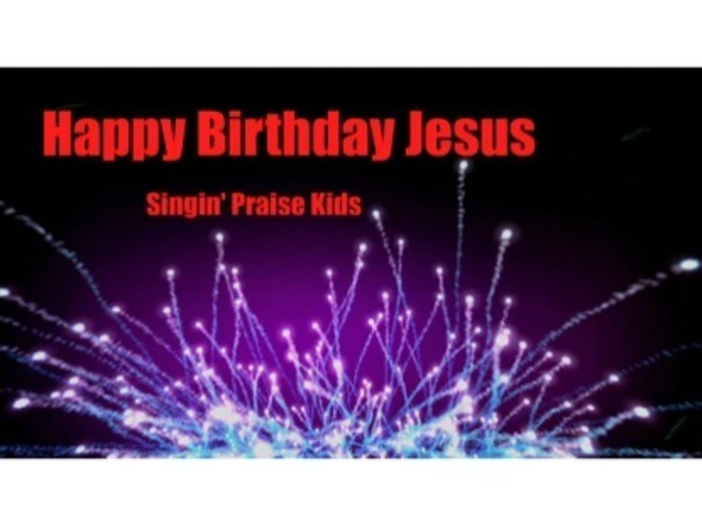 Happy Birthday Jesus