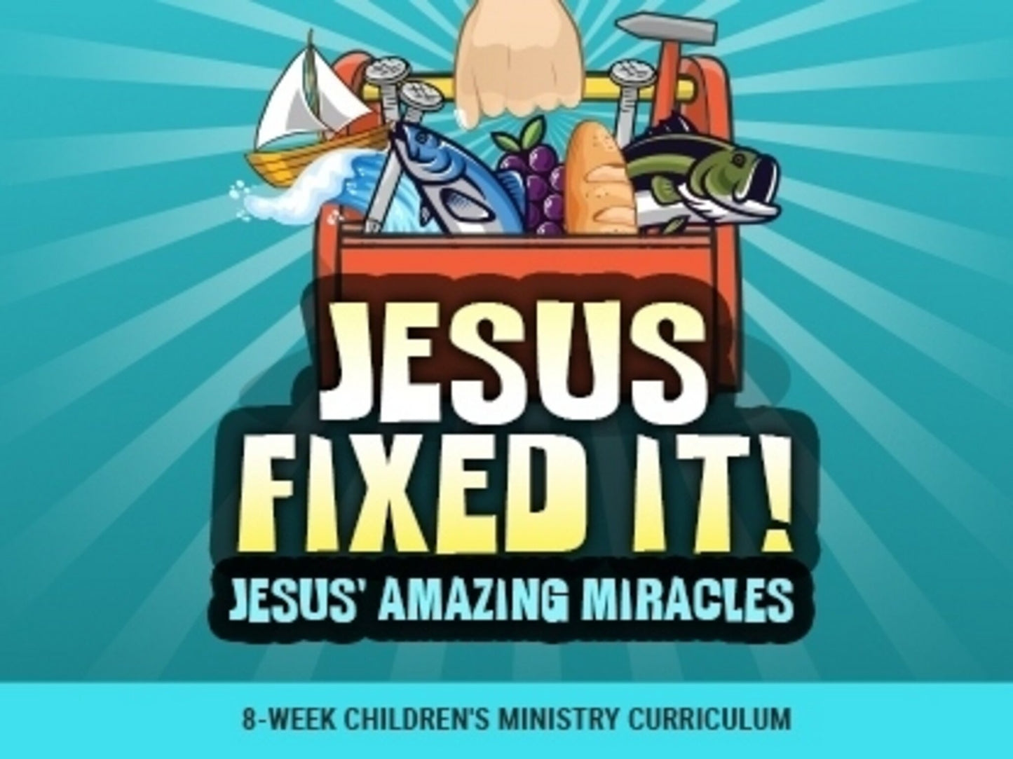 Jesus Fixed It 8 Week Childrens Curriculum