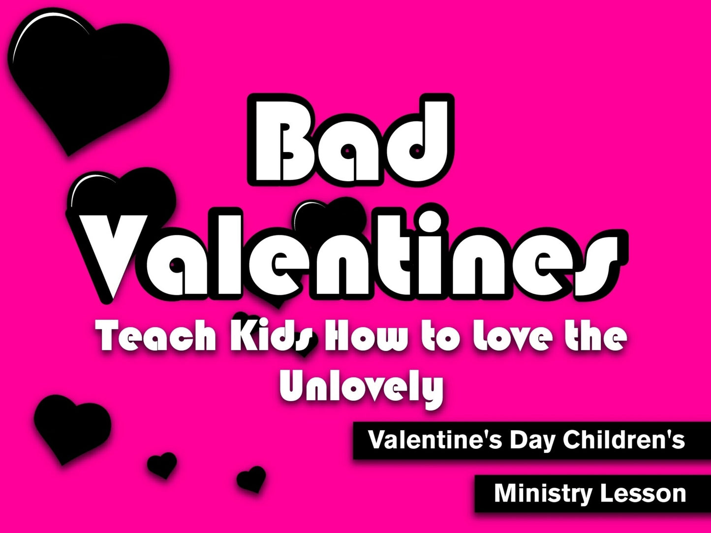 Bad Valentine's - Sunday School Lesson