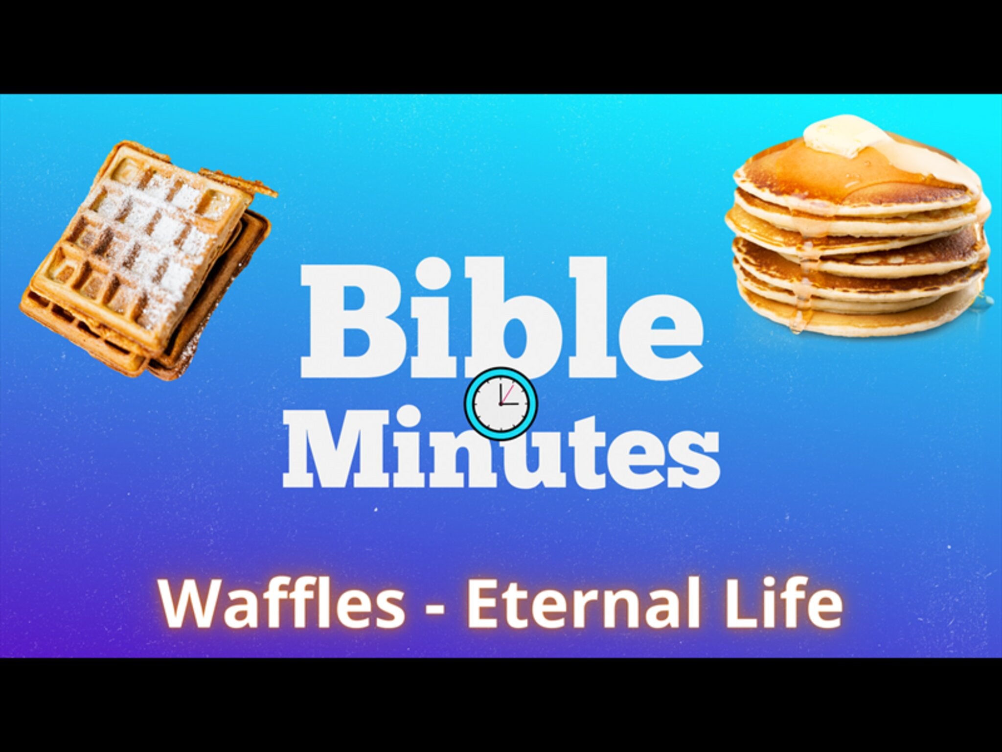 Waffles Object Lesson - Eternal Life – WorshipHouse Kids