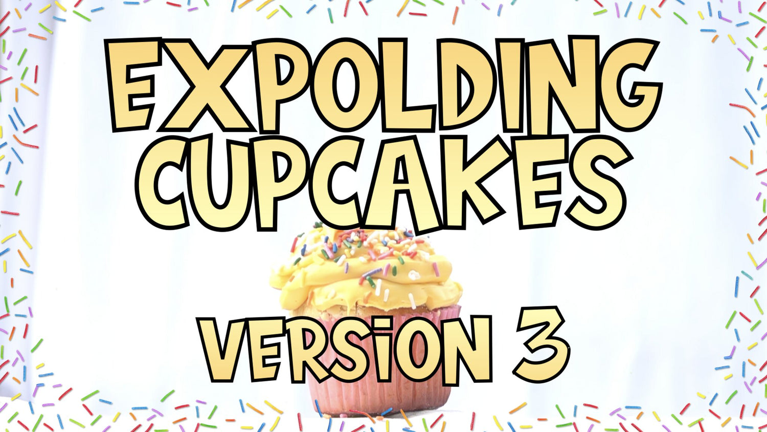 Exploding Cupcakes 3