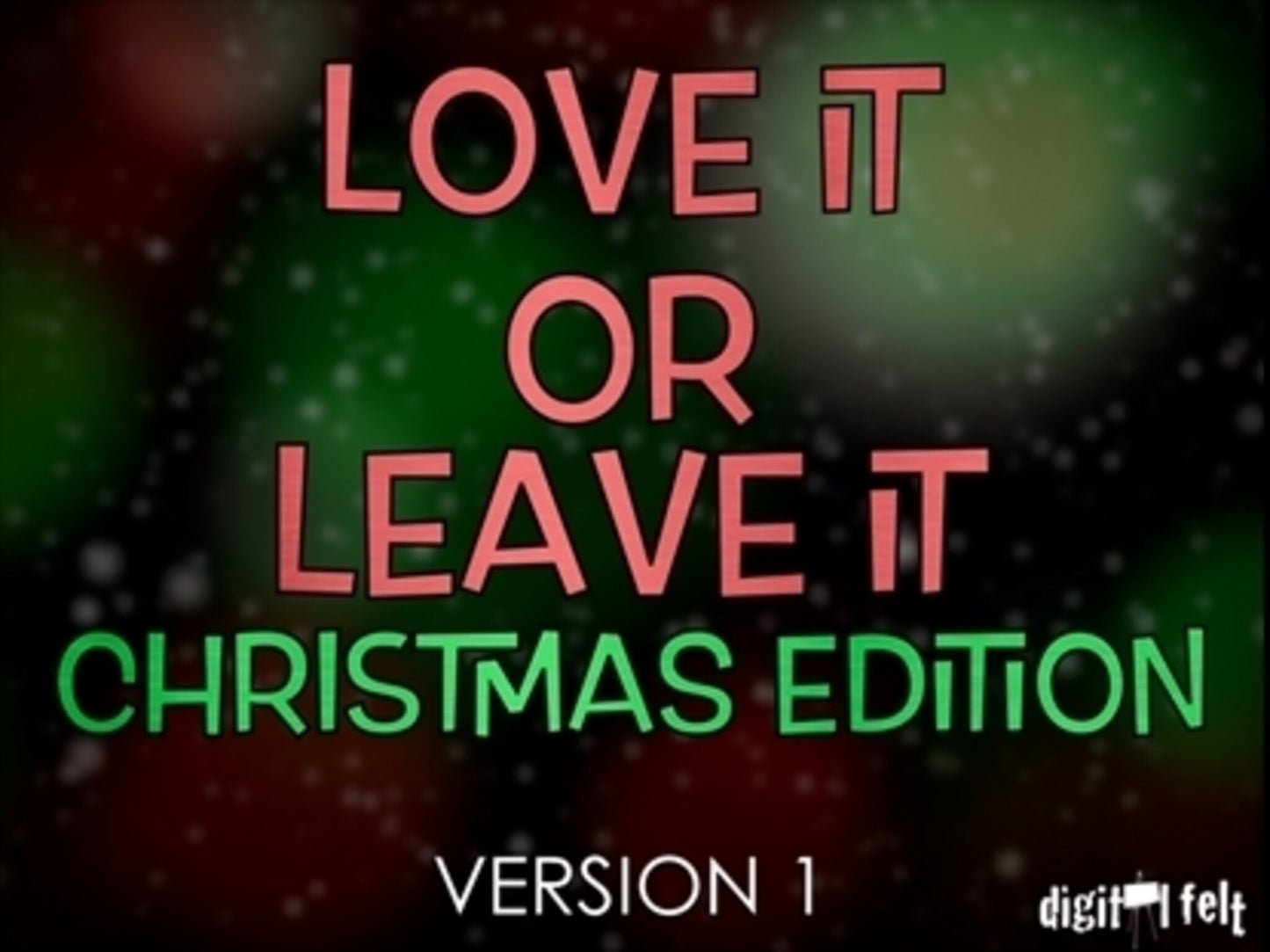 Love It Or Leave It Christmas Edition Version 1