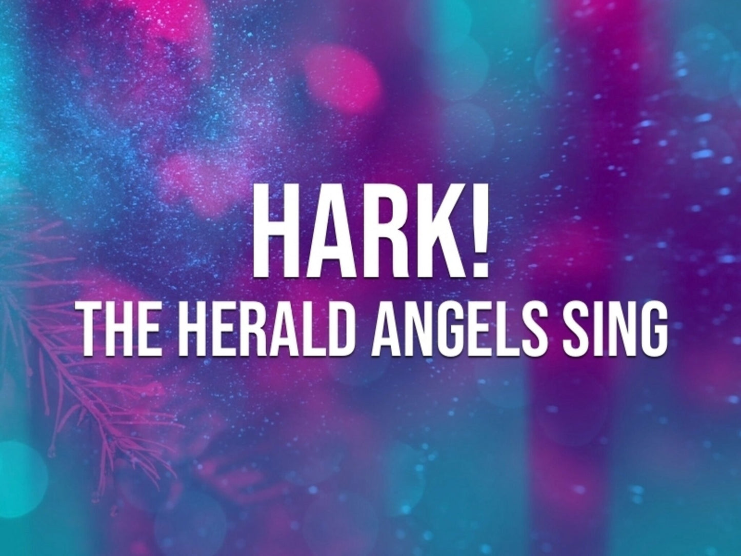 Hark! The Herald Angels Sing