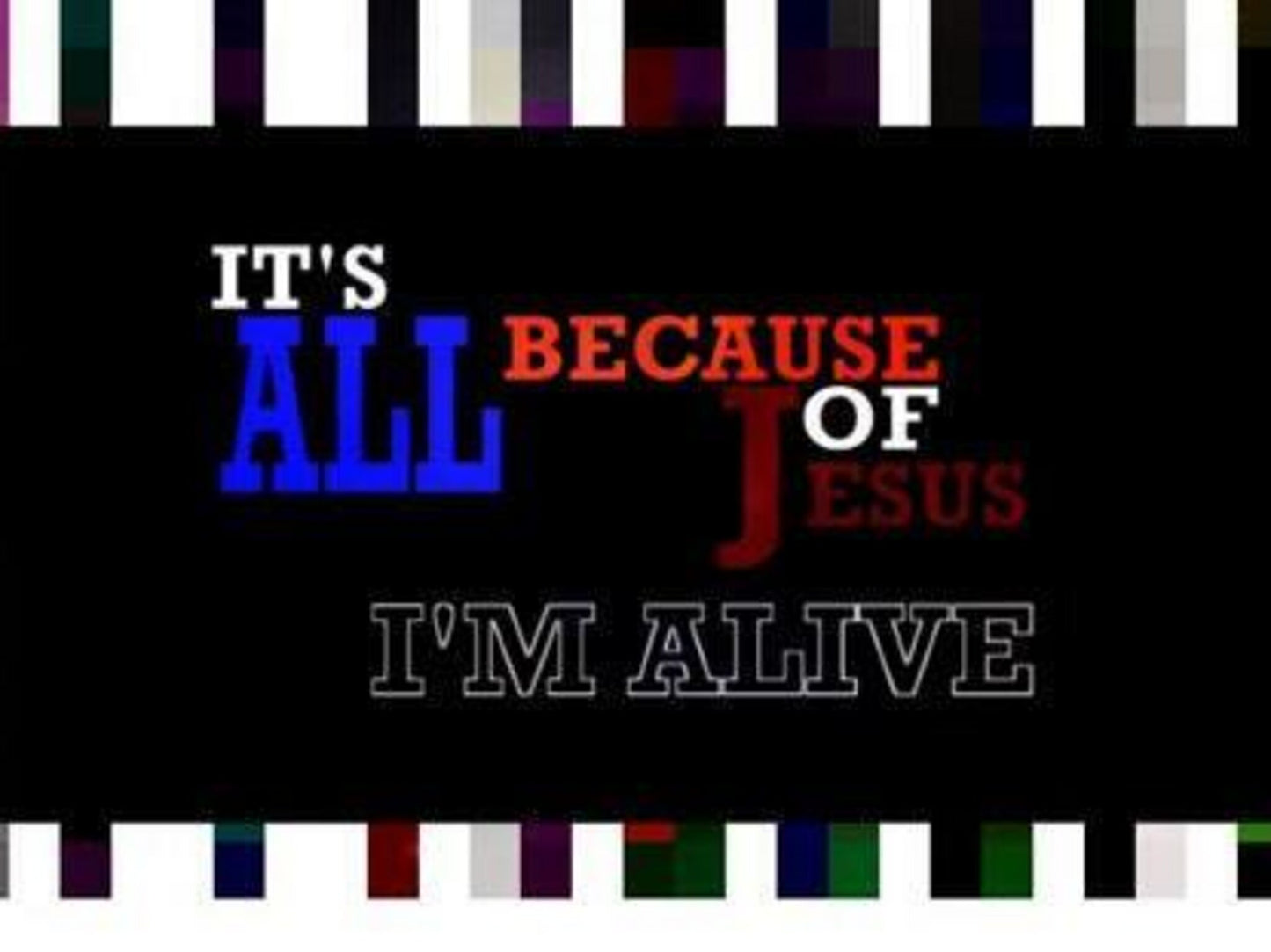 All Because Of Jesus