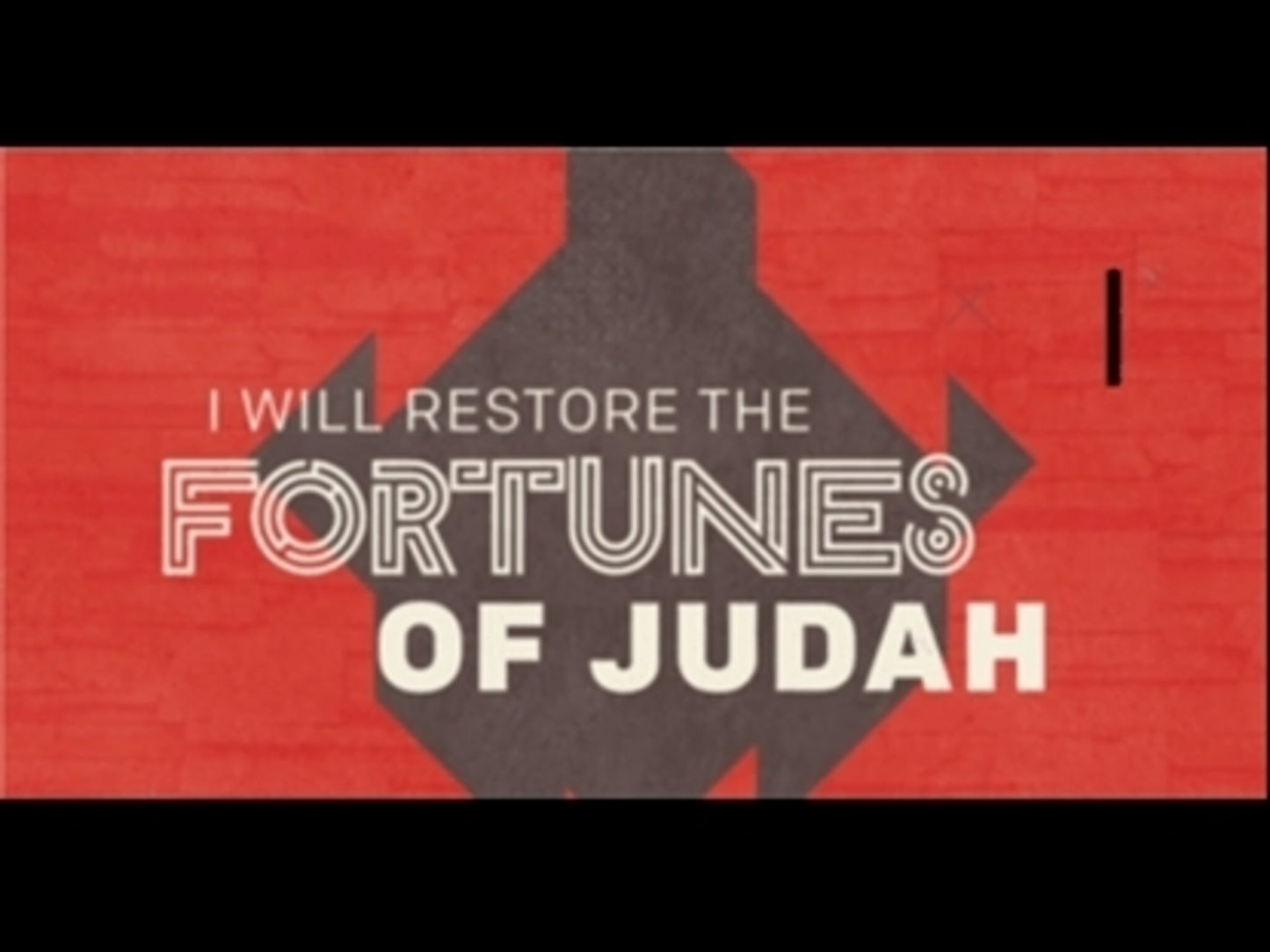 Fortunes - Jeremiah 33:7-8