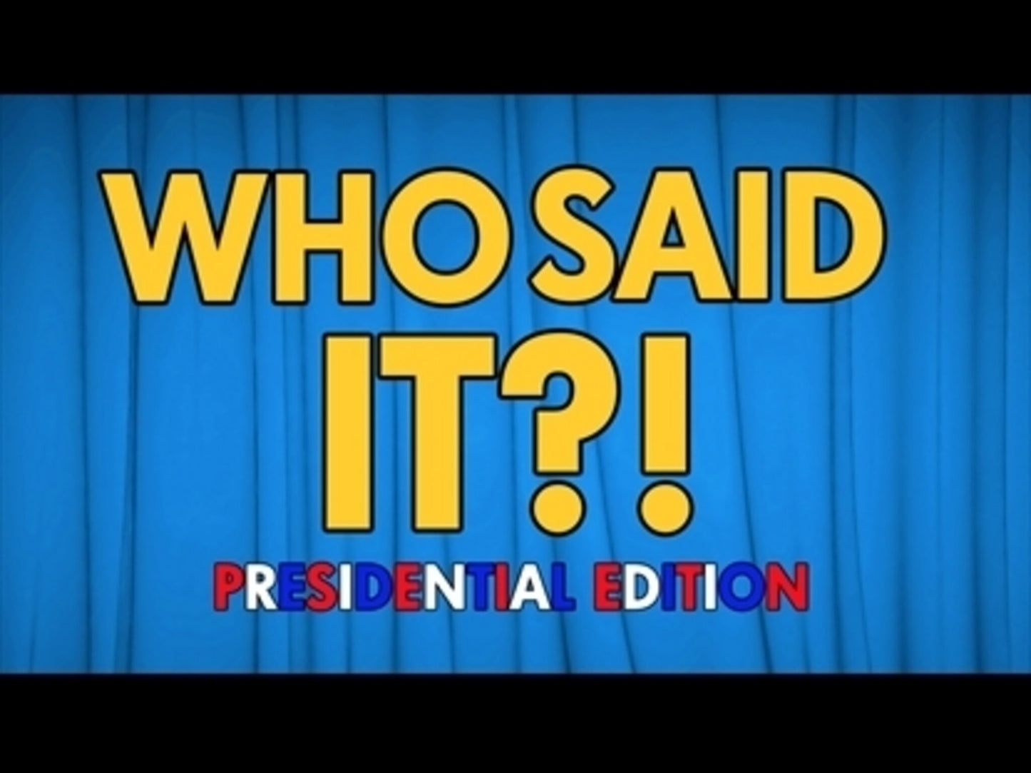 Who Said It Presidential Edition