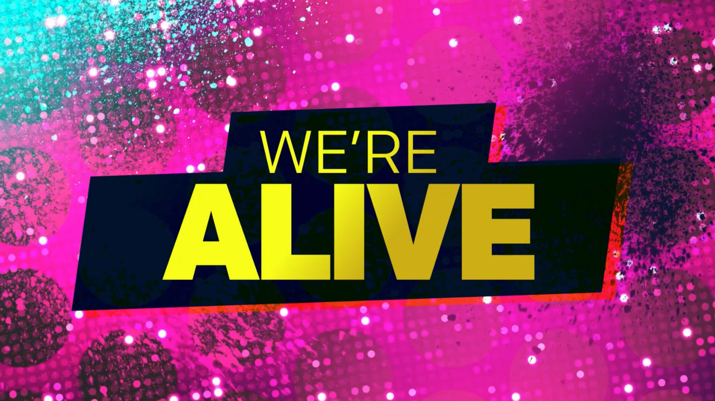 We're Alive