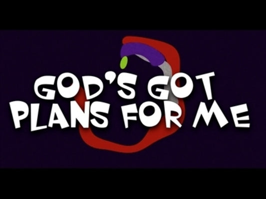 God's Got Plans For Me (Purpose)