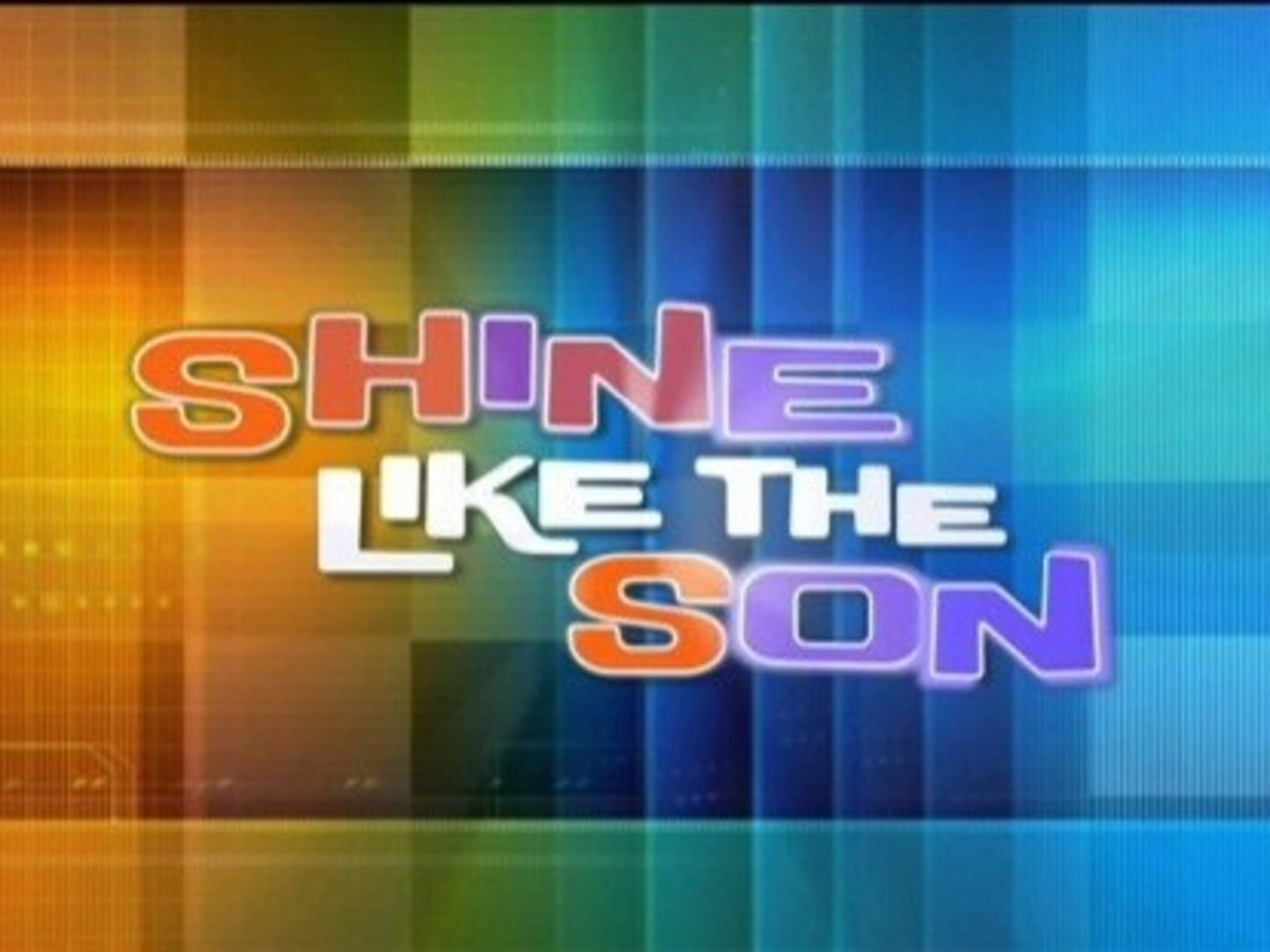 Shine Like The Son