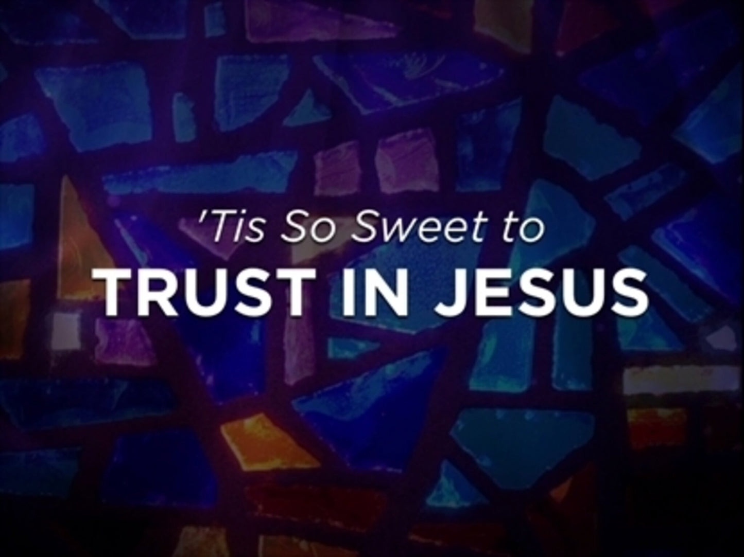 Tis So Sweet To Trust In Jesus - Kids