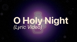 O Holy Night: Lyric Video