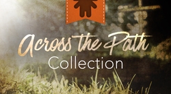 Across The Path Collection