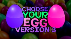 Choose Your Egg Version 3