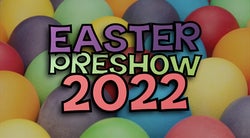 Epic Easter Preservice Show 2022