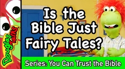 Is the Bible Just Fairy Tales?