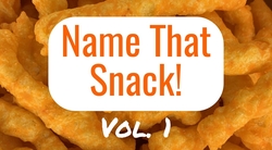 Name That Snack Vol. 1