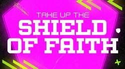 The Shield of Faith (Ephesians 6:16)