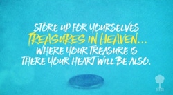 Treasure (Matthew 6:20-21)